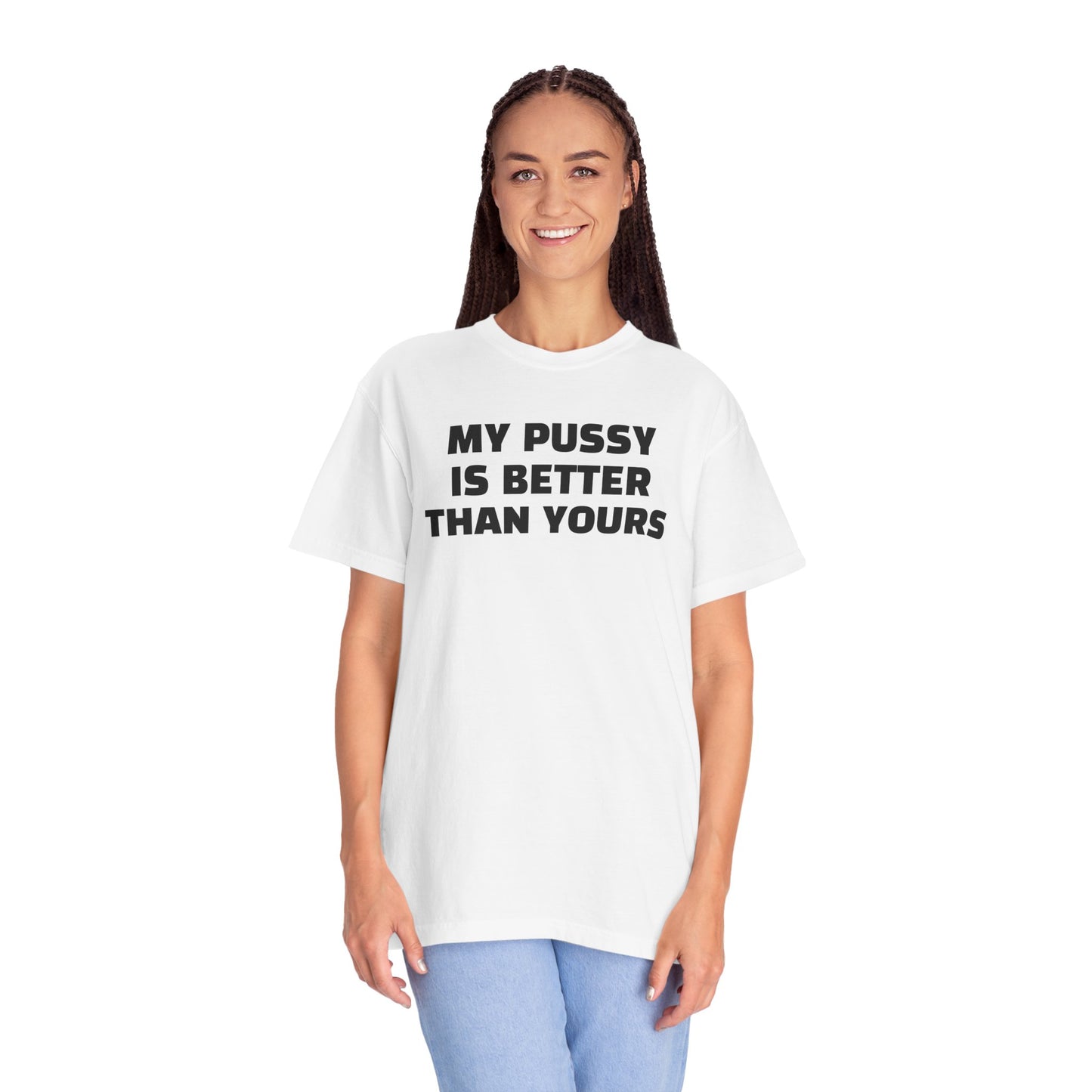 My Pussy is Better than Yours 100% Cotton HELLO PEASANTS ™ T-shirt by @radakatz