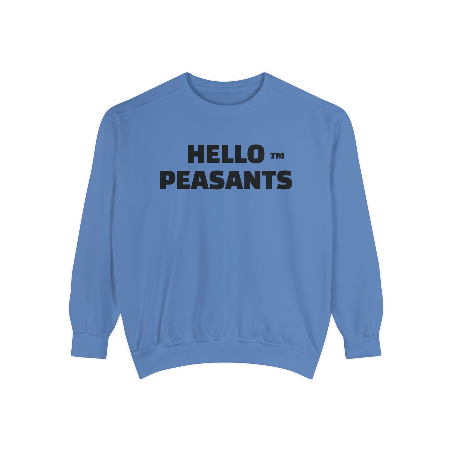 HELLO PEASANTS ™ Garment-Dyed Sweatshirt by @radakatz
