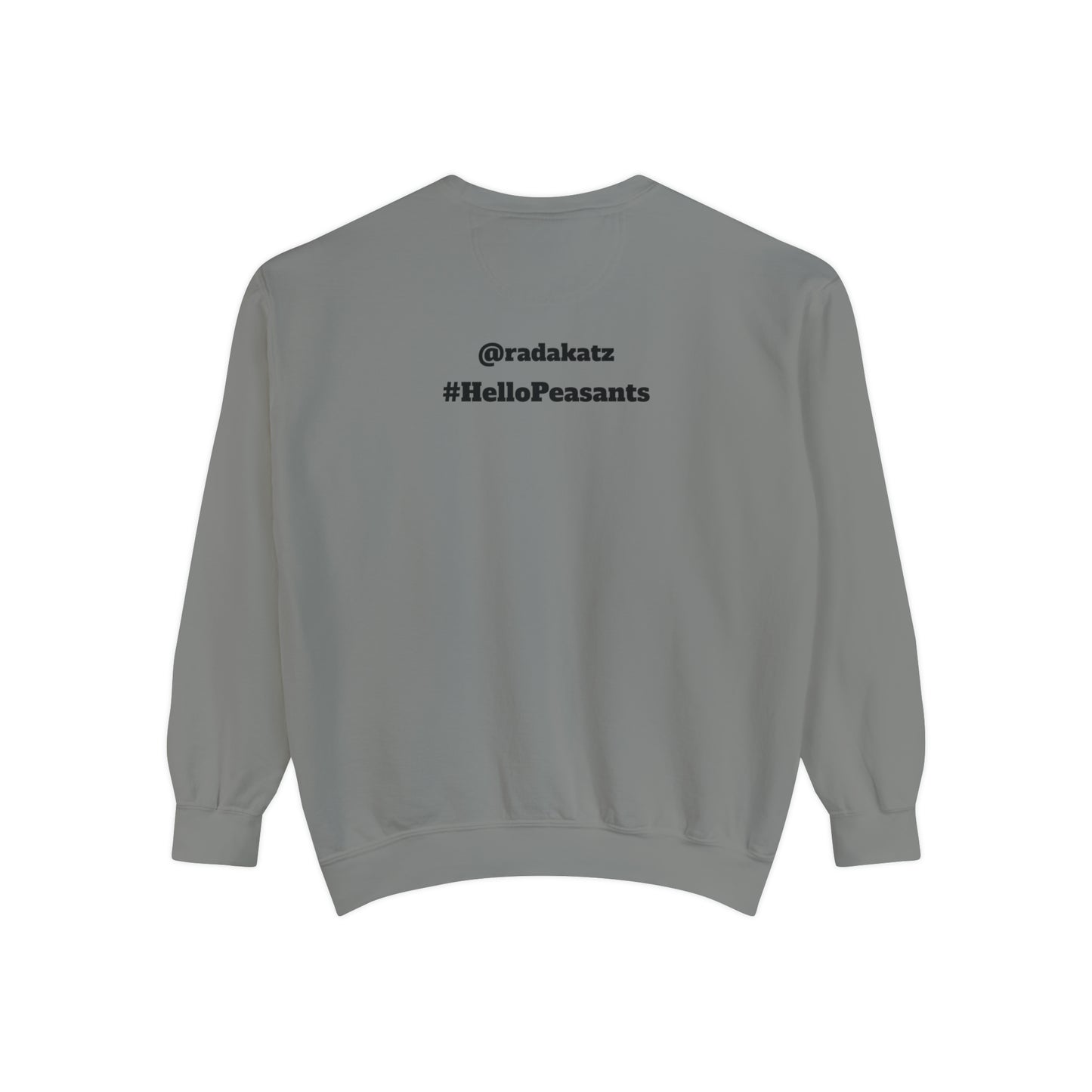 HELLO PEASANTS ™ Garment-Dyed Sweatshirt by @radakatz