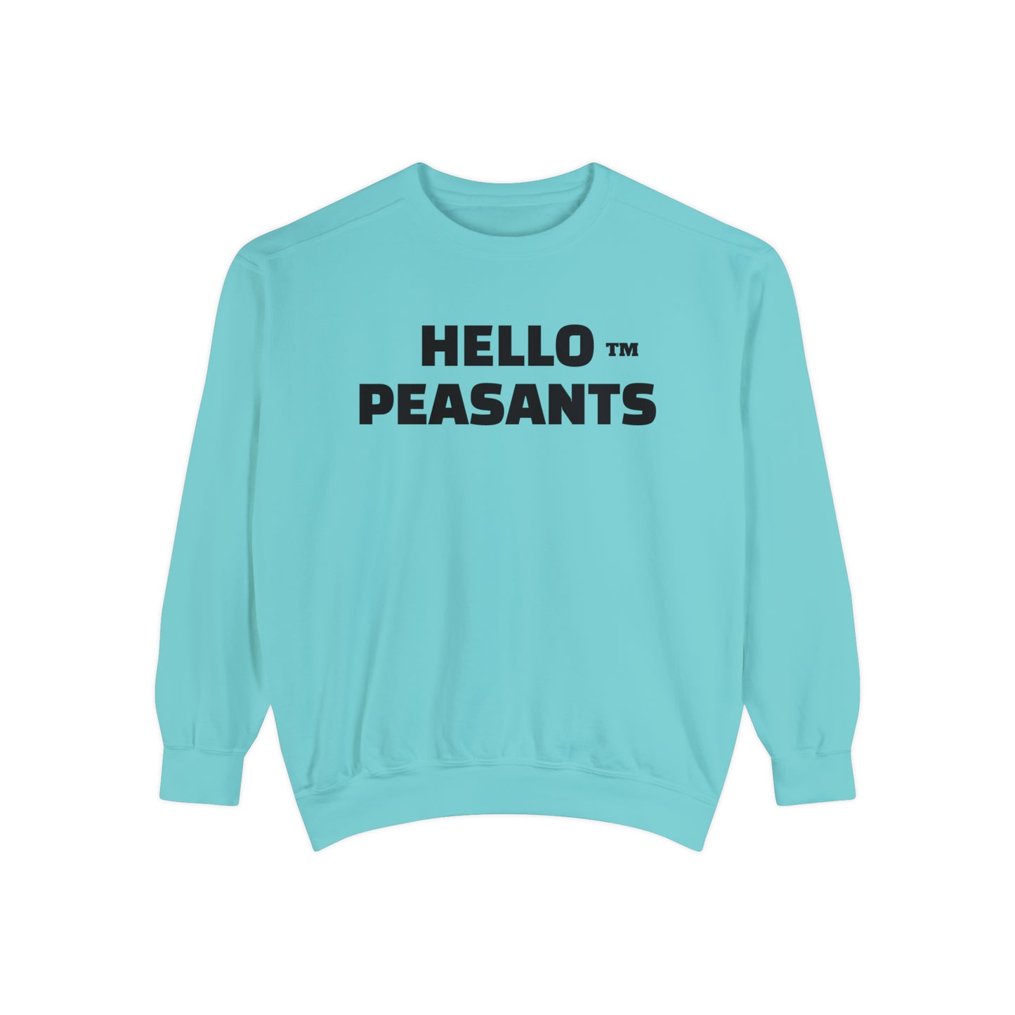 HELLO PEASANTS ™ Garment-Dyed Sweatshirt by @radakatz