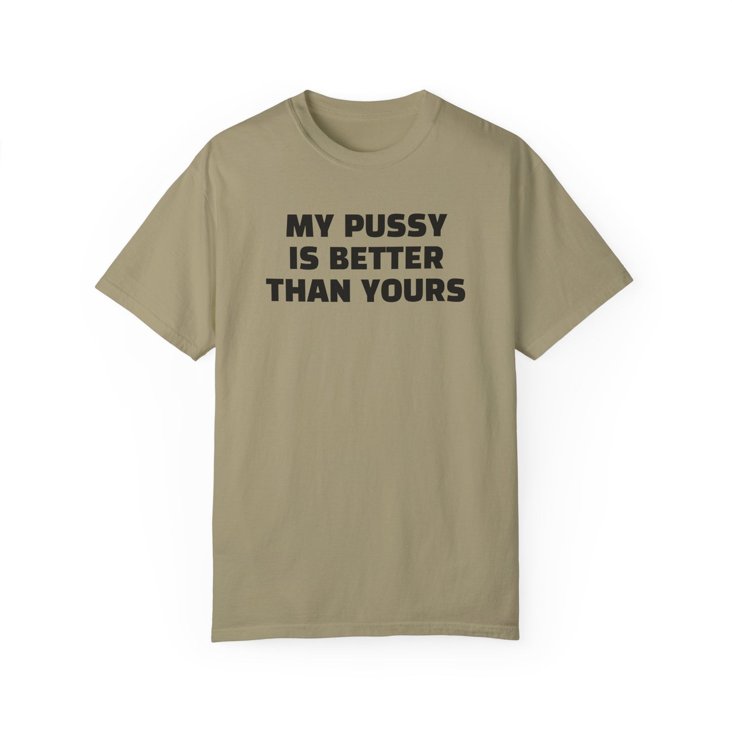 My Pussy is Better than Yours 100% Cotton HELLO PEASANTS ™ T-shirt by @radakatz