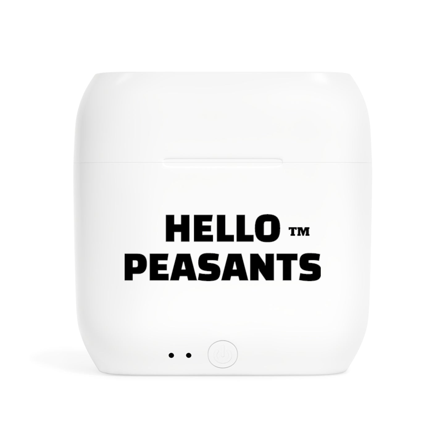 HELLO PEASANTS ™ Wireless Earbuds by @radakatz