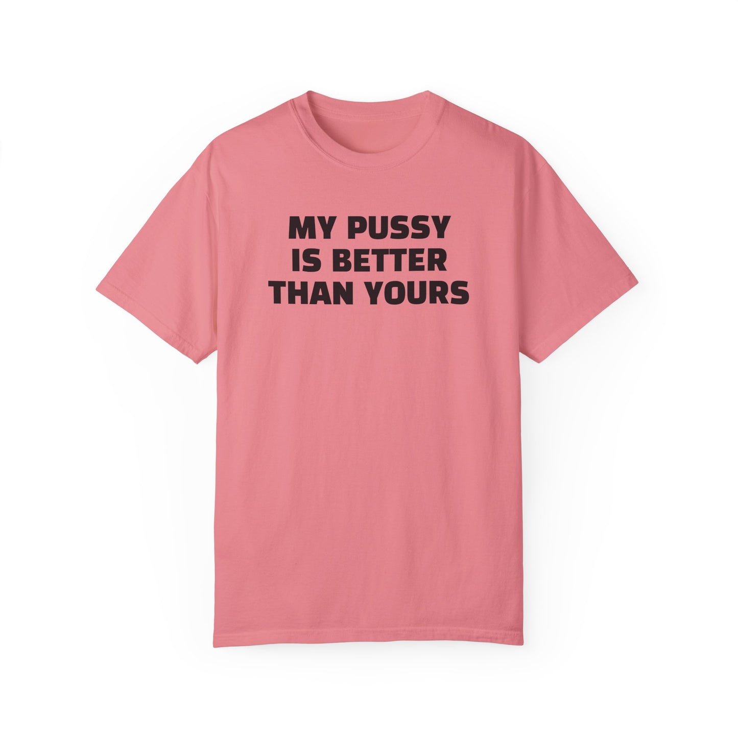 My Pussy is Better than Yours 100% Cotton HELLO PEASANTS ™ T-shirt by @radakatz