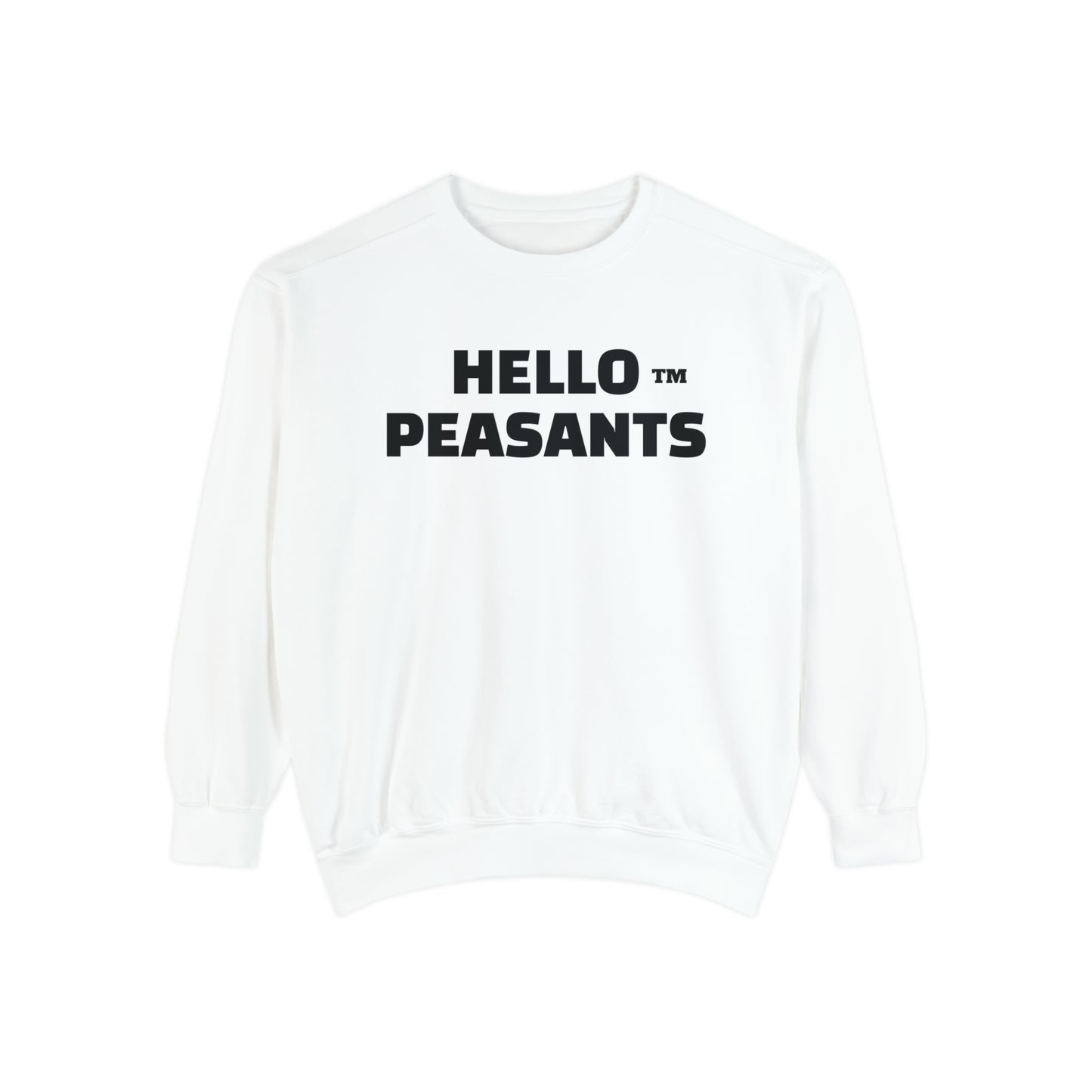 HELLO PEASANTS ™ Garment-Dyed Sweatshirt by @radakatz