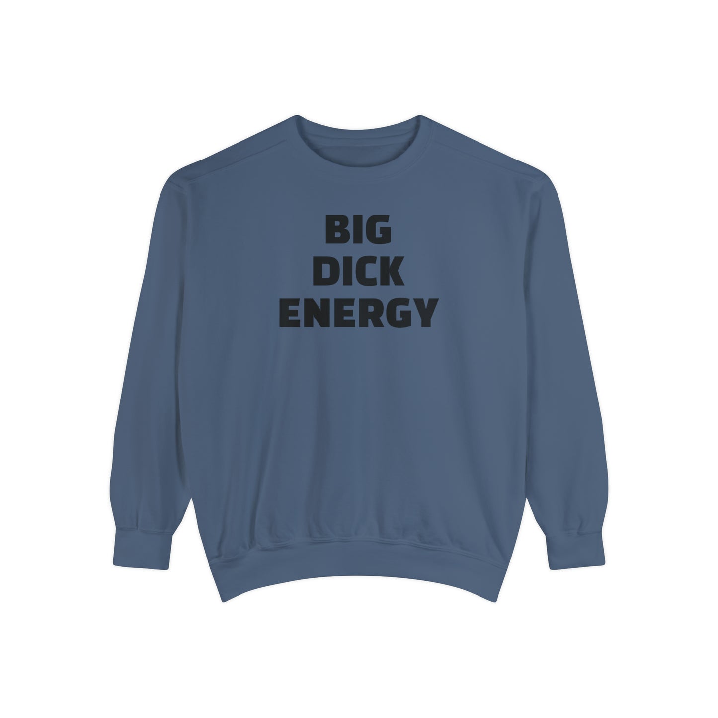 Big Dick Energy  HELLO PEASANTS ™ Designer Sweatshirt by @radakatz