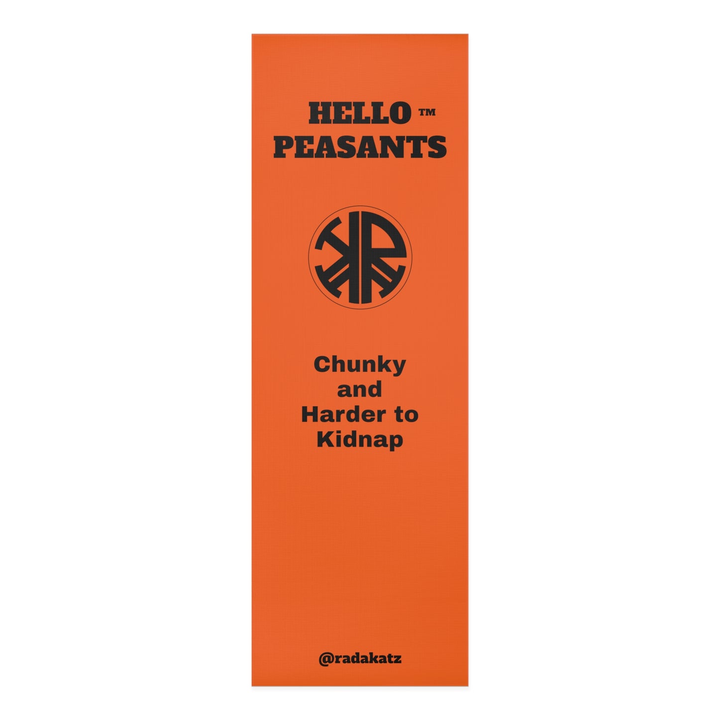 Chunky and Harder to Kidnap Designer HELLO PEASANTS ™ Foam Yoga Mat by @radakatz