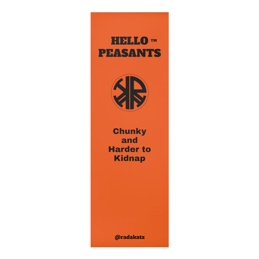 Chunky and Harder to Kidnap Designer HELLO PEASANTS ™ Foam Yoga Mat by @radakatz