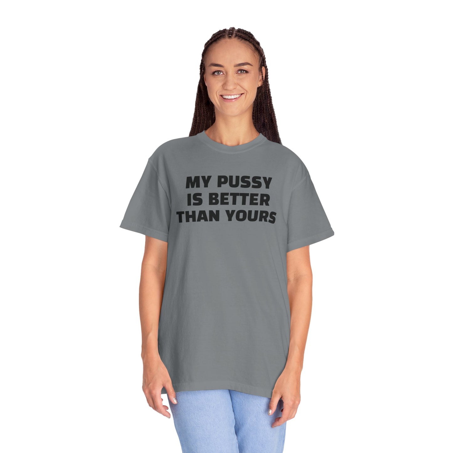 My Pussy is Better than Yours 100% Cotton HELLO PEASANTS ™ T-shirt by @radakatz