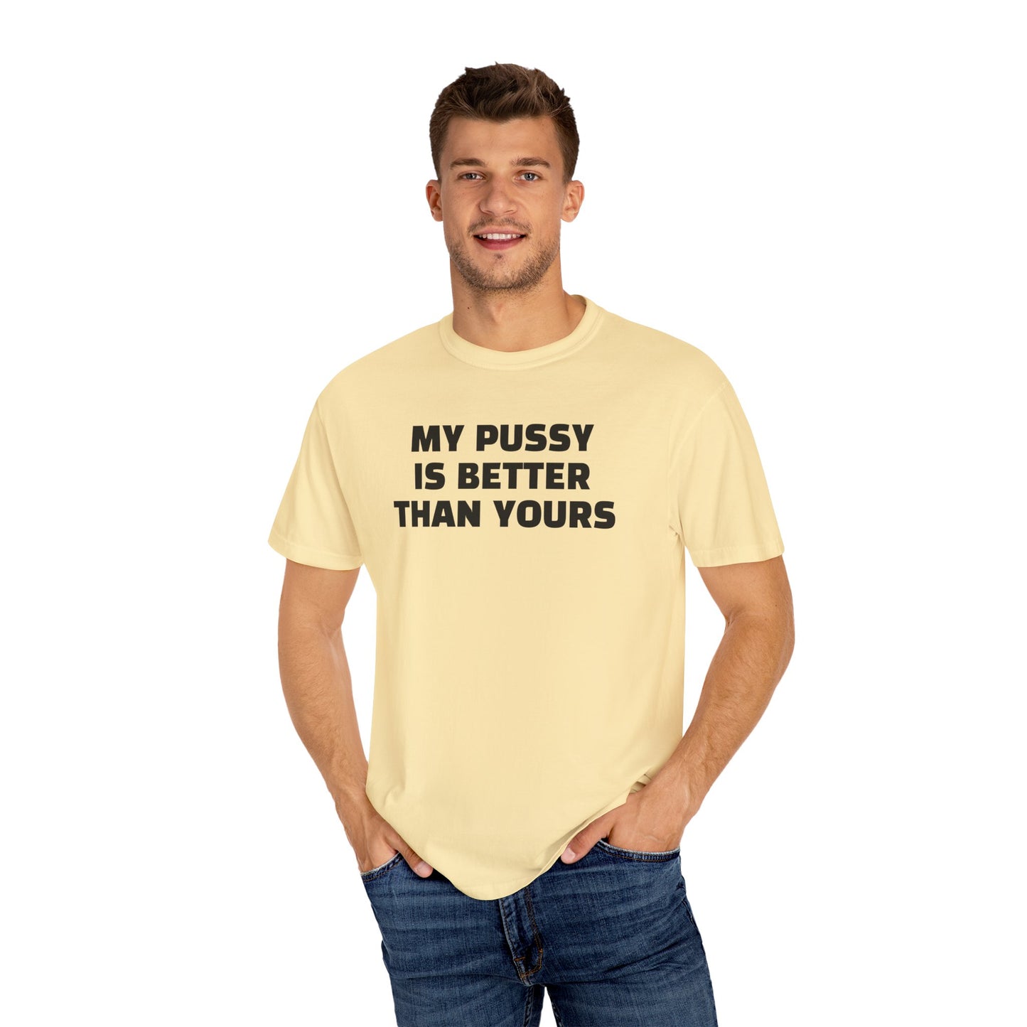 My Pussy is Better than Yours 100% Cotton HELLO PEASANTS ™ T-shirt by @radakatz