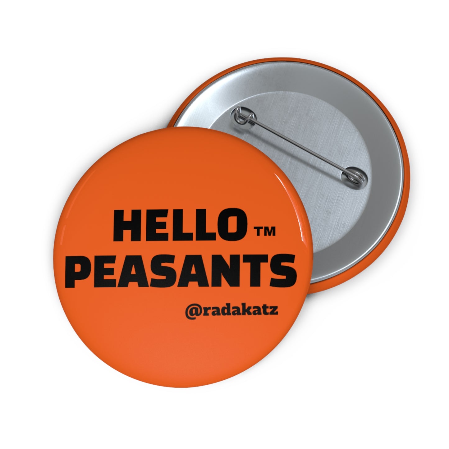 HELLO PEASANTS ™ Pin Buttons by @radakatz
