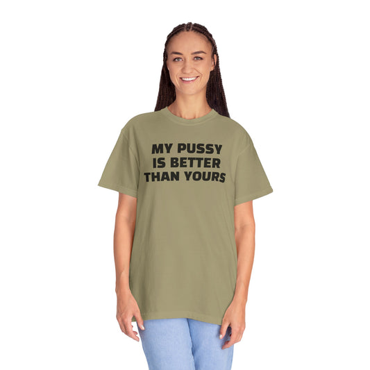 My Pussy is Better than Yours 100% Cotton HELLO PEASANTS ™ T-shirt by @radakatz