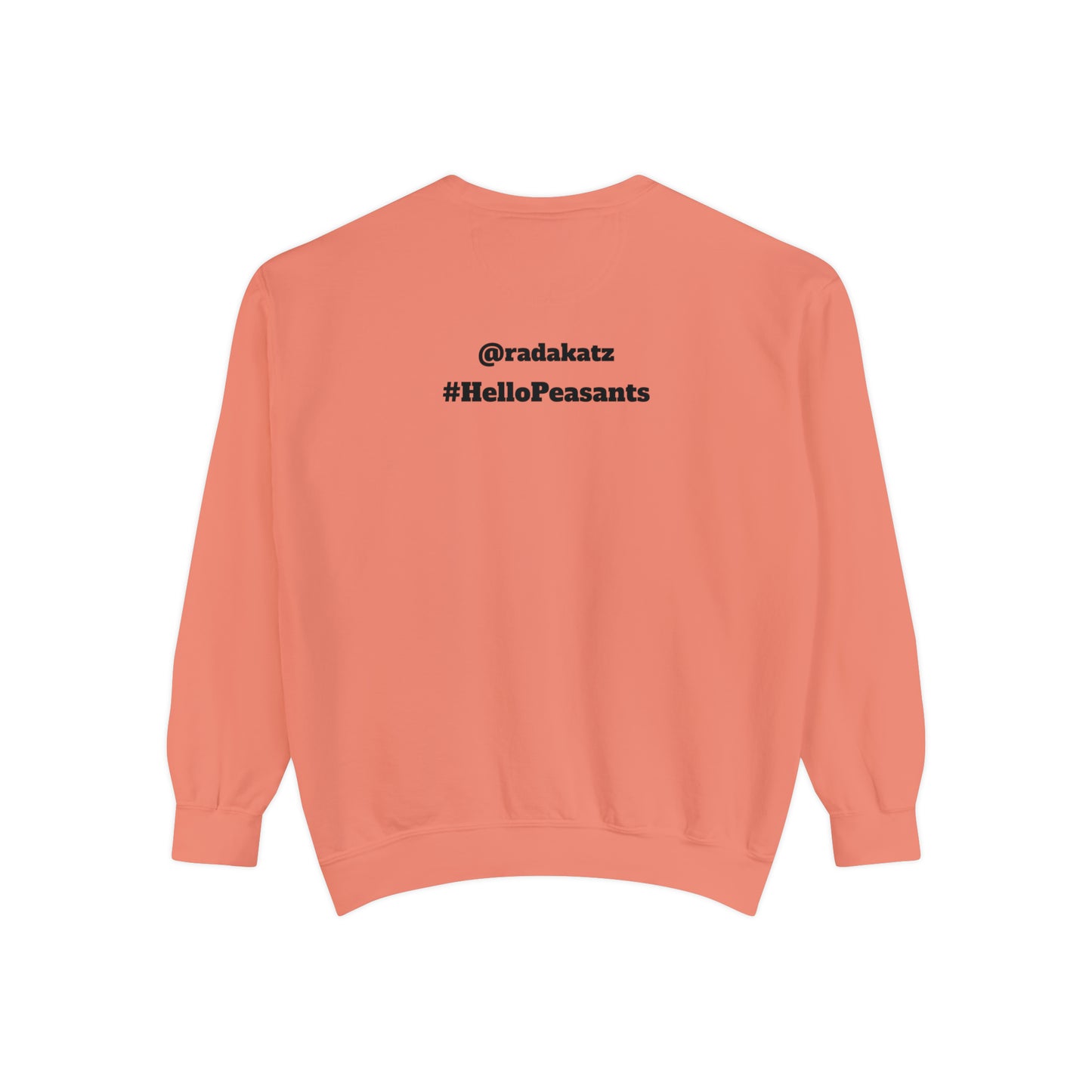 HELLO PEASANTS ™ Garment-Dyed Sweatshirt by @radakatz