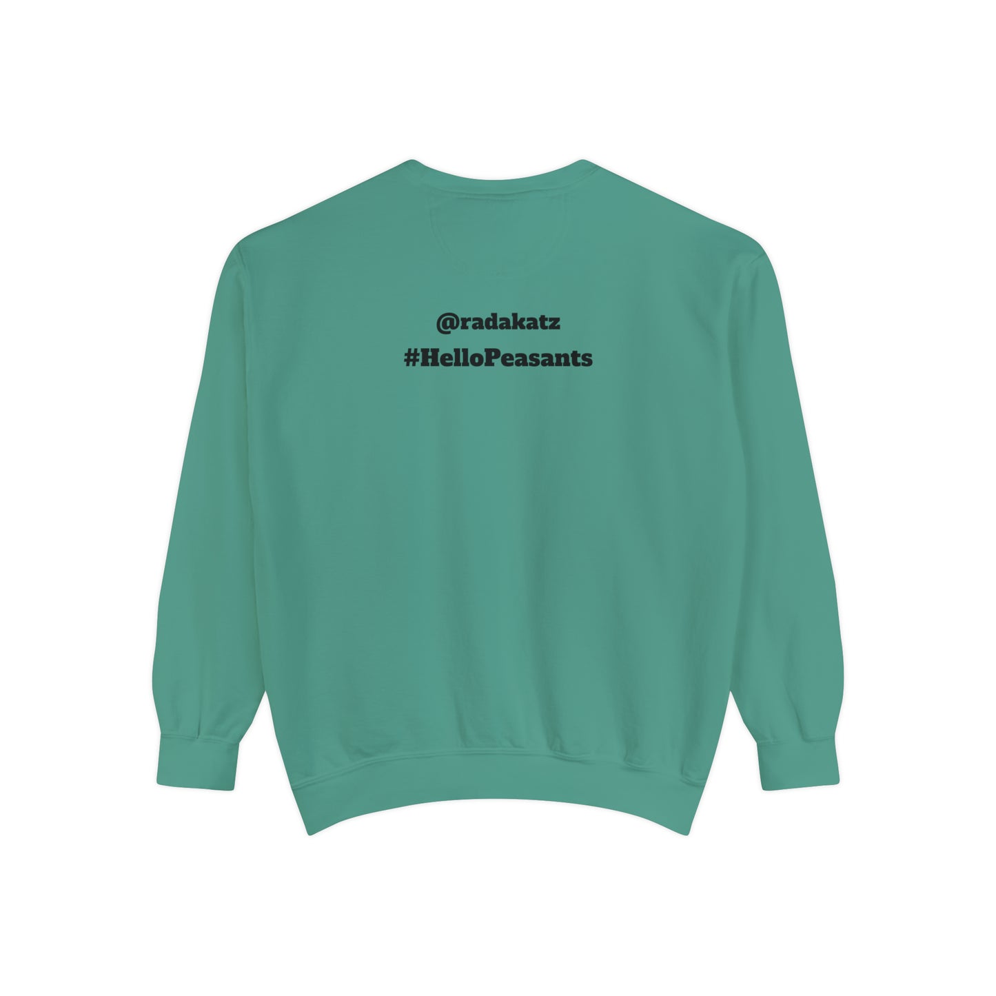 HELLO PEASANTS ™ Garment-Dyed Sweatshirt by @radakatz