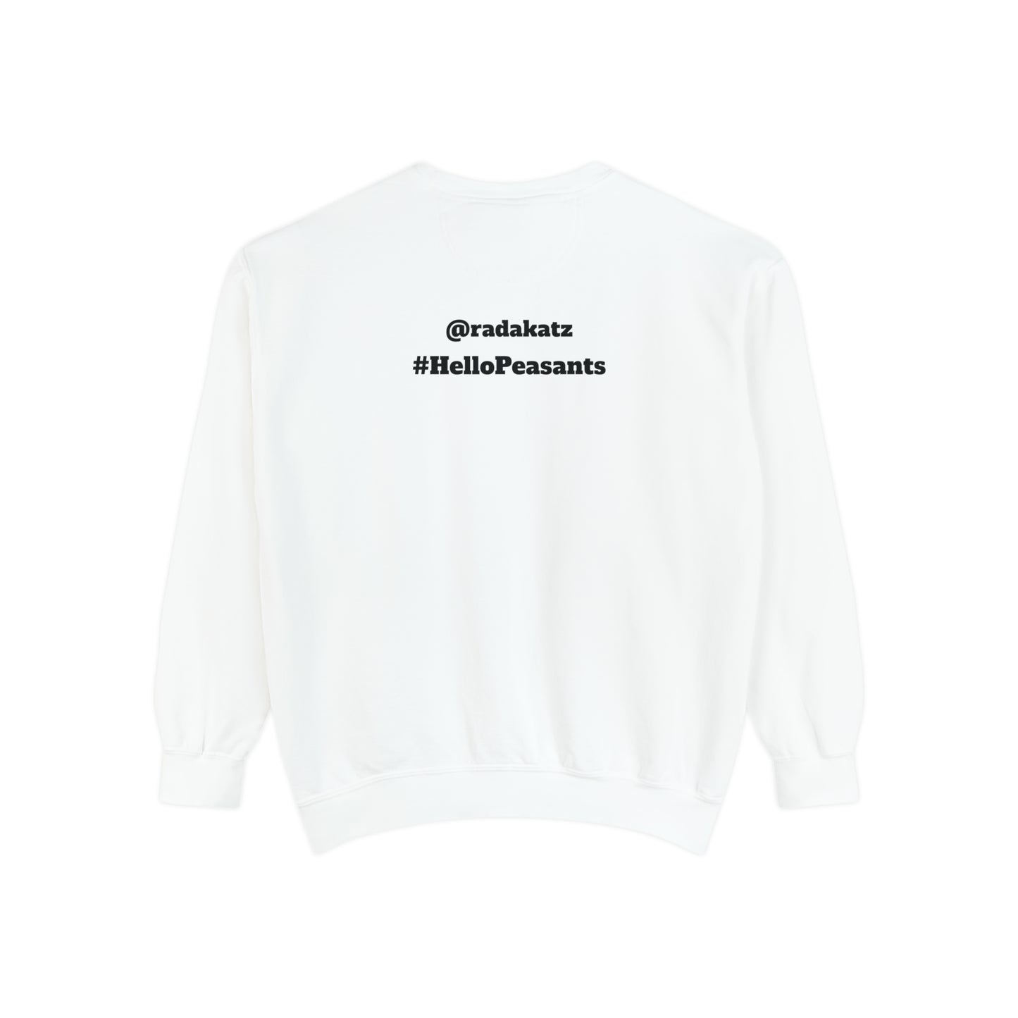 HELLO PEASANTS ™ Garment-Dyed Sweatshirt by @radakatz