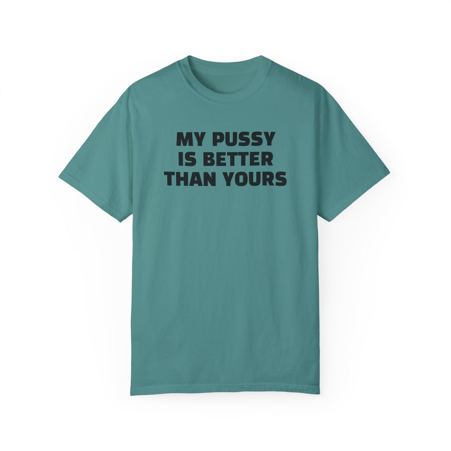 My Pussy is Better than Yours 100% Cotton HELLO PEASANTS ™ T-shirt by @radakatz