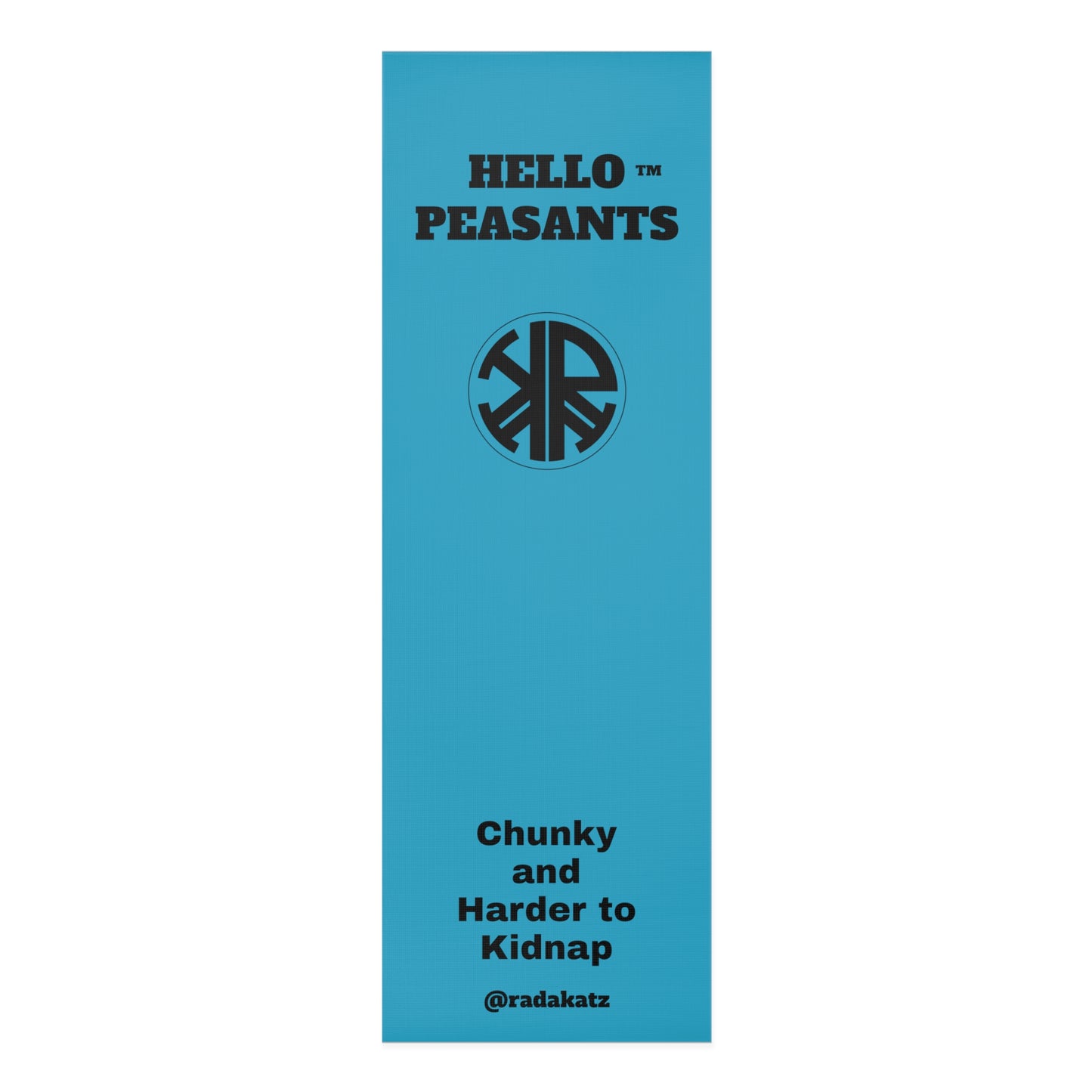 Chunky and Harder to Kidnap Designer HELLO PEASANTS ™ Foam Yoga Mat by @radakatz