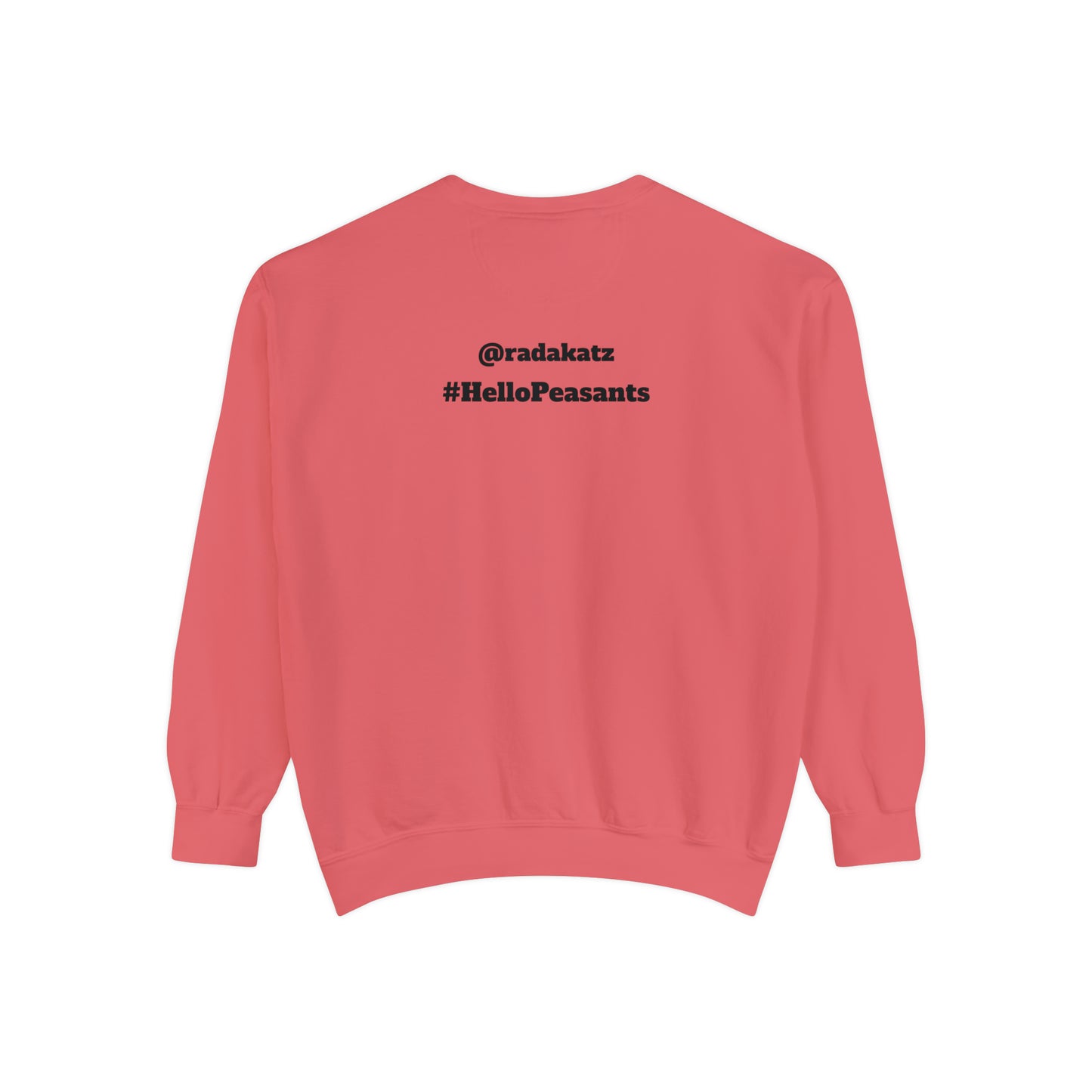 HELLO PEASANTS ™ Garment-Dyed Sweatshirt by @radakatz