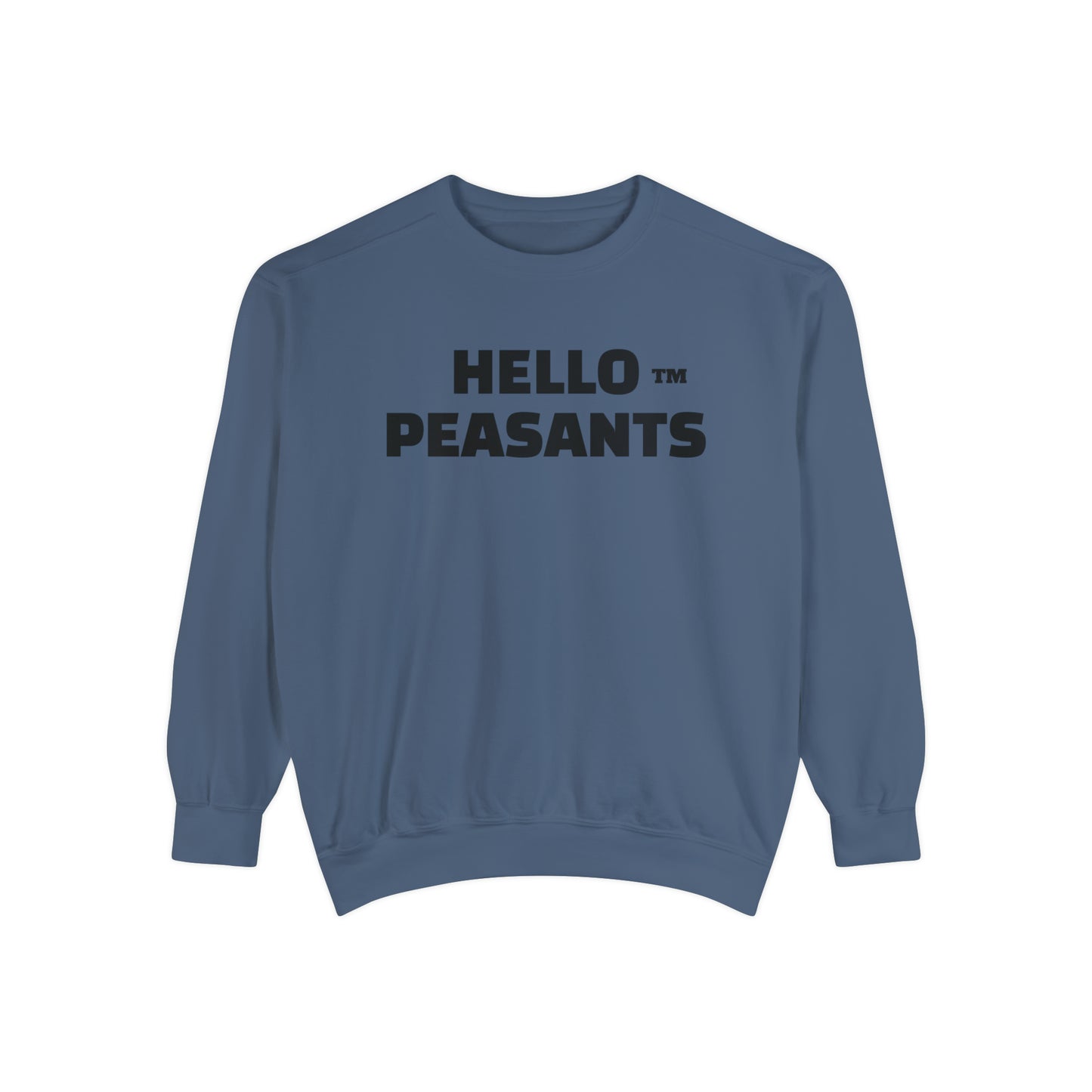 HELLO PEASANTS ™ Garment-Dyed Sweatshirt by @radakatz