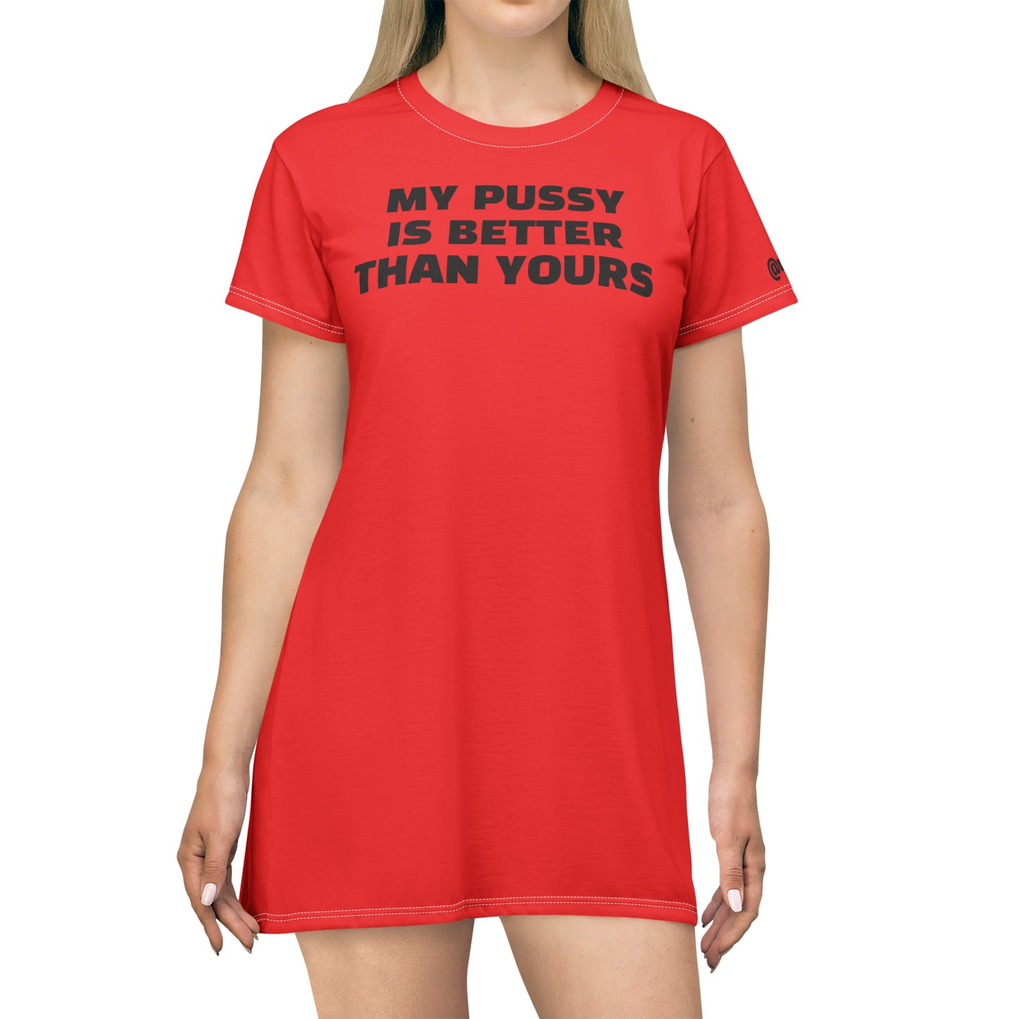 My Pussy is Better than Yours HELLO PEASANTS ™ T-Shirt Dress by @radakatz