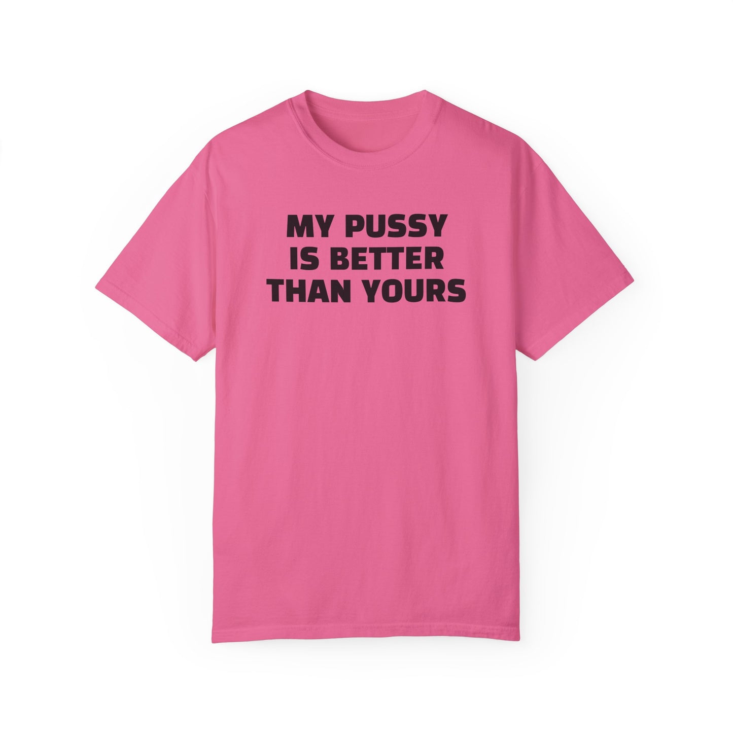 My Pussy is Better than Yours 100% Cotton HELLO PEASANTS ™ T-shirt by @radakatz
